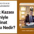 Trafik Kazası Nedeniyle Tazminat Davası Nedir?